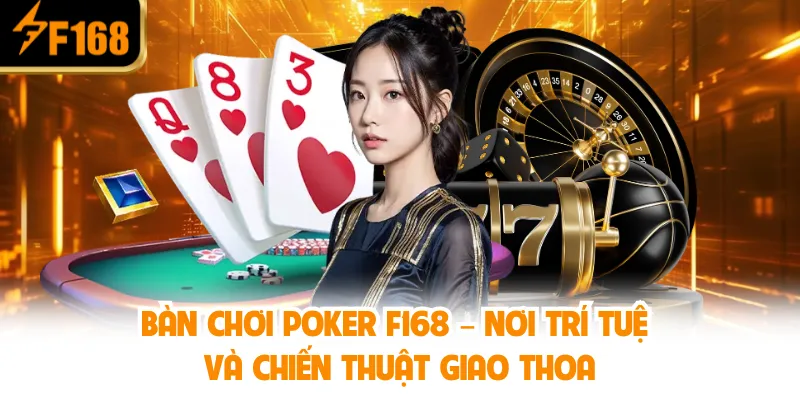 Luật Chơi Poker F168 – Hướng Dẫn Chi Tiết Cho Người Mới & Pro 2 Bàn Chơi Poker X88 – Nơi Trí Tuệ Và Chiến Thuật Giao Thoa