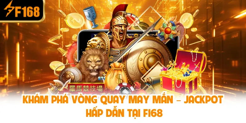 Nổ hũ đường mạt chược F168: Mẹo chơi dễ trúng Jackpot 3 Khám phá vòng quay may mắn – Jackpot hấp dẫn tại F168