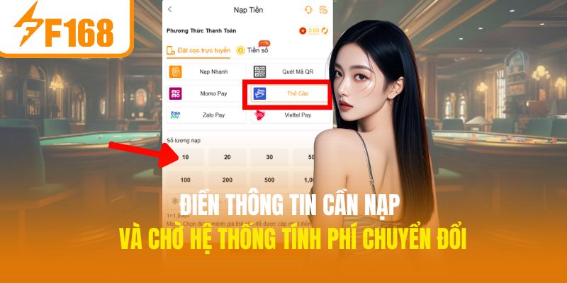 Nạp Tiền F168 Chi Tiết Cách Đơn Giản Cho Người Mới Bắt Đầu 4 Điền thông tin cần nạp và chờ hệ thống tính phí chuyển đổi