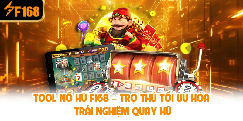 Tool nổ hũ - Công cụ hiệu quả cho game slot hiện đại và tiện lợi 1 Tool Nổ Hũ F168 – Trợ thủ tối ưu hóa trải nghiệm quay hũ